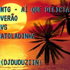 MTG AI QUE DELICIA O VERÃO VS ATOLADINHA ((DJDUDUZIN))