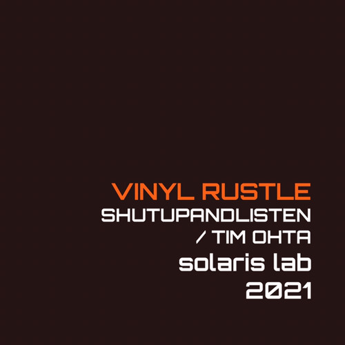 Shutupandlisten - Vinyl Rustle Solaris Lab 2021