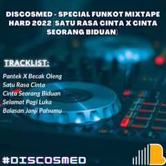 DISCOSMED - Special Funkot Mixtape HARD 2022 (Satu Rasa Cinta X Cinta Seorang Biduan).mp3