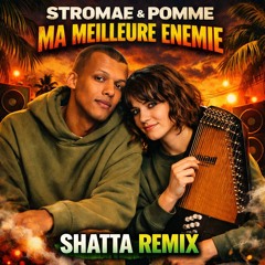 Stromae, Pomme - « Ma Meilleure Ennemie » Riddim Shatta Remix