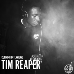 Cunning Interviews | TIM REAPER