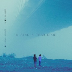 A Single Tear Drop