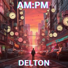 AM:PM - NOTD & Maia Wright (Delton Remix)