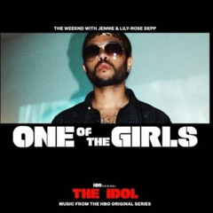 1 OF YOUR GIRLS (OPXRA REMIX) FT THE WEEKND, JENNIE, & LILY ROSE DEPP