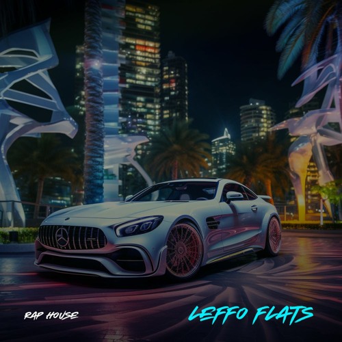Rap House | Leffo Flats (Daz Swann Remix)