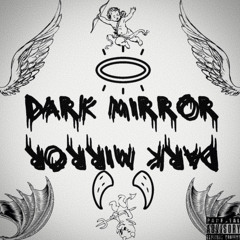 DARK MIRROR (Prod. By X ON THE BEAT)
