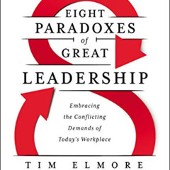 [VIEW] KINDLE 📝 The Eight Paradoxes of Great Leadership: Embracing the Conflicting D