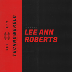 Lee Ann Roberts | Techno Wereld Podcast SE5EP9