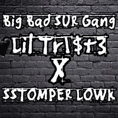 big bad SUR Gang - SSTomperLowk X Lil Triste