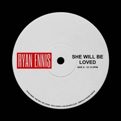 Ryan Ennis - She Will Be Loved