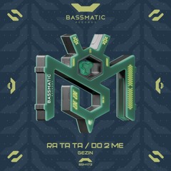 Gezin - Ra Ta Ta | Bassmatic Records