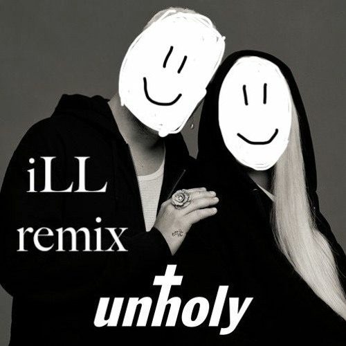 UNHOLY x PEACE OF MIND - iLL REMIX