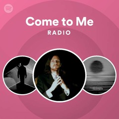 Come to Me Radio