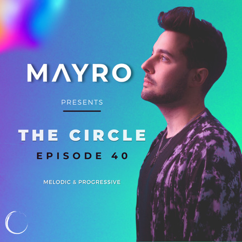 Mayro presents - The Circle - Episode 040