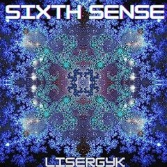 Sixth Sense - Lisergyk (Original Mix)