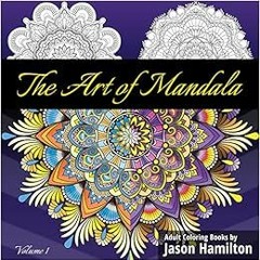 [Read] [PDF EBOOK EPUB KINDLE] The Art of Mandala: Adult Coloring Book Featuring Beautiful Mandalas