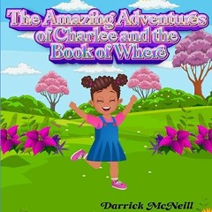 ⏳ READ EPUB The Amazing Adventures of Charlee and the Book of Where Free