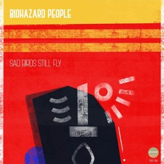 DHSA PREMIERE : BioHazard People - Sad Birds Still Fly (Original Mix)