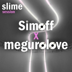 slime Session 2 - Simoff B2B megurolove at Davide's