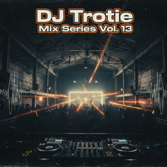 DJ TROTIE MIX SERIES VOL 13