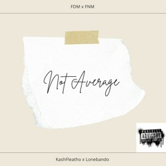 Not Average KashFleatho x LoneBando