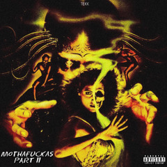 Mothafuckas Part II: Talk My $hit (Prod. Bxxigemane)