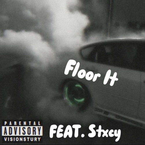 Floor it (feat. Stxcy)