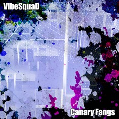 VibeSquaD - CANARY FANGS - from the album "Squadrangle" (2023)