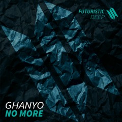 Ghanyo - No More (Extended/Original Mix)[2015]