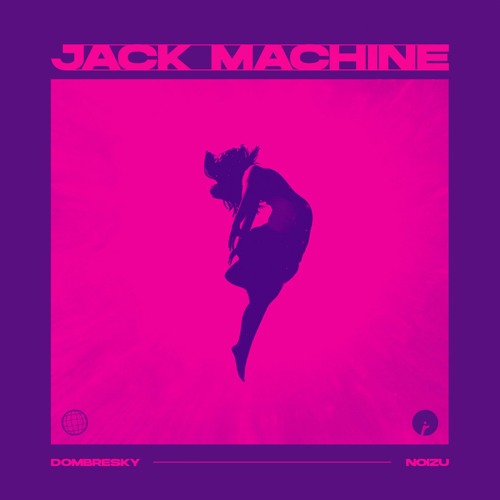 Dombresky & Noizu - Jack Machine [Insomniac Records]