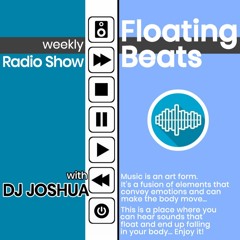 Floating Beats Radio Show by DJ Joshua