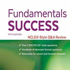 [DOWNLOAD] EPUB 💓 Fundamentals Success: NCLEX-Style Q&A Review (Davis's Q&a Success)