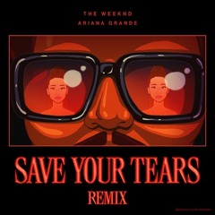 Save Your Tears [BISHOP X T&T Remix]