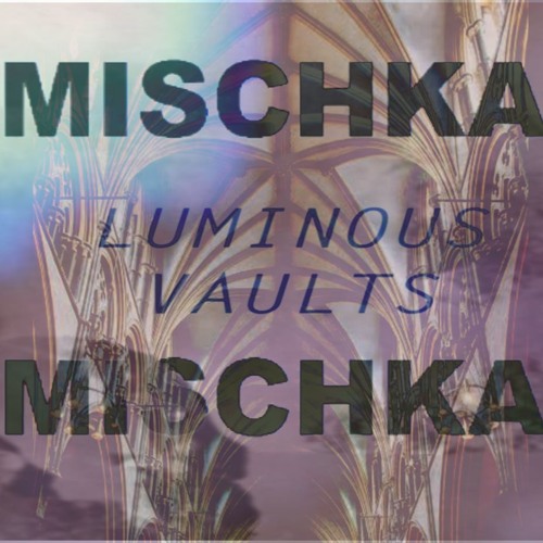 Mischka Mischka with Jadis Mischka | #108 LUMINOUS VAULTS 09262024