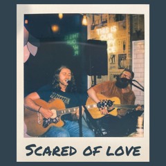 Scared of Love