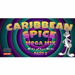 Caribbean Spice Mega Mix Part 2