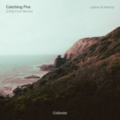 Catching Fire (Little Foot Remix)