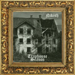 Nikish - Traphouse Season