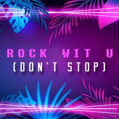Tom Damage - Rock Wit U (Don't Stop)(Extended Mix)