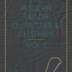*= The Modern Tailor Outfitter and Clothier - Vol. I. *Book=
