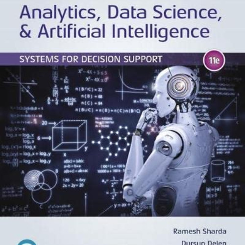 [Read] KINDLE ☑️ Analytics, Data Science, & Artificial Intelligence: Systems for Deci