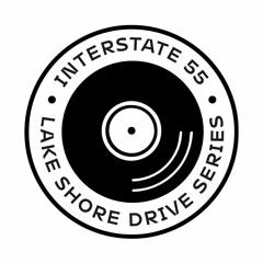 Lake Shore Drive Series | Interstate 55 radio show