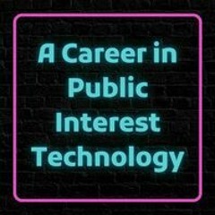 A Career in Public Interest Technology