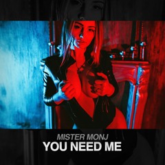 Mister Monj - You Need Me (Instrumental Mix)
