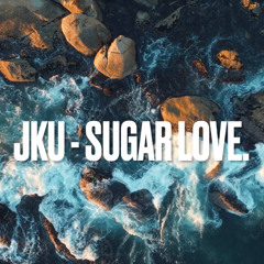 JKU - SUGAR LOVE.