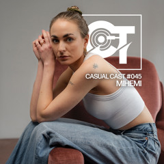 Casual Cast #045 - MIHEMI