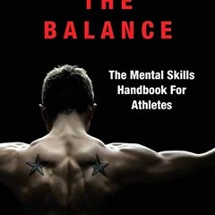 [View] EBOOK EPUB KINDLE PDF Tipping The Balance: The Mental Skills Handbook For Athl