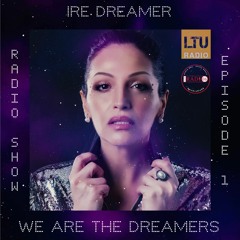 My "We are the Dreamers" radio show episode 1