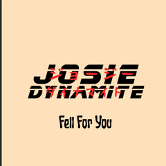 Fell For You