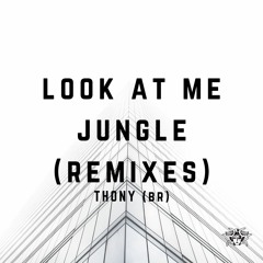 Thony (BR) - Look At Me Jungle (Roxas Olbiv Remix)
